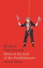 Reckless Opportunists: Elites