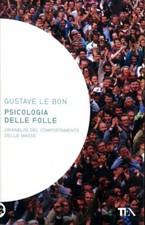 LIBRO PSICOLOGIA DELLE FOLLE ANALISI DEL COMPORTAMENTO DELLE MASSE. G. LE BON