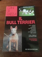 Maurizio Marchetti - IL BULL TERRIER - De Vecchi 1998 cani di razza