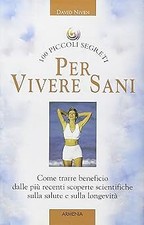 Cento piccoi segreti per vivere sani Niven, David and Garavelli, S.