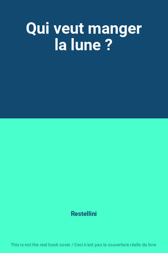 Qui veut manger lune - la,