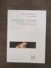 CARAVAGGIO ASSASSINO.La carriera di un «Valenthuomo» fazioso nella Roma della Co