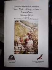 VINO FICHI EMIGRAZIONE TEMA LIBERO ed. in San Martino Cilento 2014 storia locale