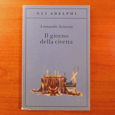 Il giorno della civetta - Leonardo Sciascia - Gli Adelphi 2005