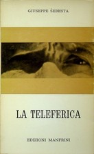 La teleferica. Prima edizione.