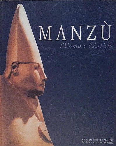 Manzu l uomo e - manzu',