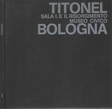 Titonel. Sala I e II Risorgimento, Museo Civico Bologna