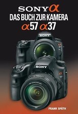 Sony Alpha 57 / Alpha 37: Das