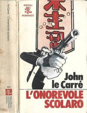 L'onorevole scolaro. . John le Carrè. 1982. .