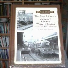 British Railways The First 25 Years Volume 7: London Western Region by J. Allan