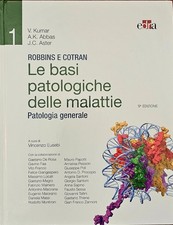 Robbins e Cotran. Le basi patologiche delle malattie vol. I. Patologia generale