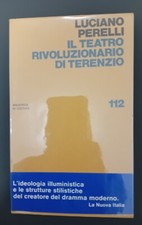 Luciano Perelli "IL TEATRO RIVOLUZIONARIO DI TERENZIO " INDIVIDUALISMO-UMANESIMO