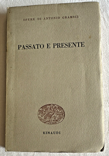 Antonio gramsci passato - gramsci, e