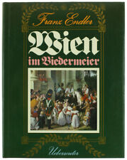 WIEN IM BIEDERMEIER. - Endler Franz. - Ueberreuter, - 1978