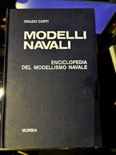Orazio Curti - Enciclopedia del modellismo navale -  seconda edizone 1969 MURSIA