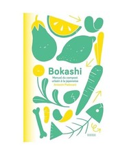 Bokashi: Manuel du compost
