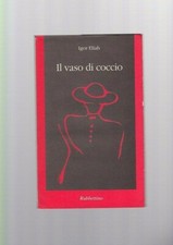 Igor Eliah  Il vaso di coccio - Rubbettino 1994  R 