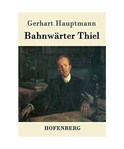 Bahnwärter thiel hauptmann - bahnwärter,