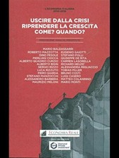 Uscire dalla crisi, riprendere la crescita come? quando? [Paperback] a