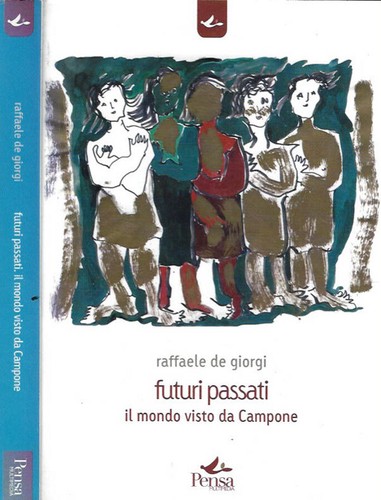 Futuri passati mondo visto - futuri, passati,