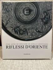 RIFLESSI D’ORIENTE 2500 Anni Di Specchi In Cina E Dintorni ed Silvana