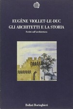 Eugène Viollet Le Duc, Gli architetti e la storia. Scritti sull'architettura