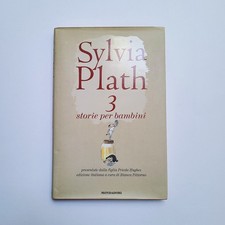 Sylvia Plath,"3 storie per bambini",Mondadori,2003