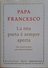 Papa Francesco. La mia porta è sempre aperta.