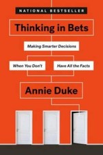 Thinking in Bets: Making