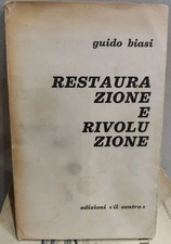 GUIDO BIASI RESTAURAZIONE E RIVOLUZIONE 1'ed. dedica autografa