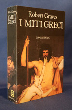 Robert Graves, I miti greci. Longanesi 1989. Umberto Albini. Ottimo