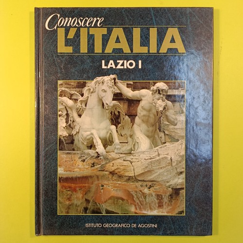 Conoscere italia lazio vol i - conoscere,