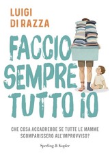 Faccio sempre tutto io Luigi