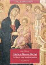 Calabrese Duccio e Simone Martini. La Maestà come manifesto politico Silvana