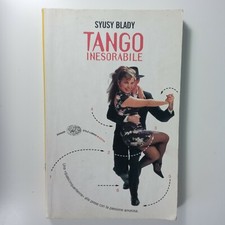Tango inesorabile - Syusy Blady - Einaudi, 2004