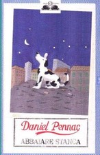 Abbaiare stanca [Paperback] Pennac, Daniel; Ghigliano, Cinzia