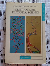 CRISTIANESIMO, FILOSOFIA, SCIENZE Claude Tresmontant Jaca Book 1983