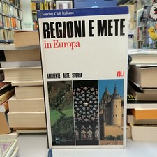 REGIONI E METE IN EUROPA Volume 1 Ambiente Arte Storia, Touring Club TCI 1990