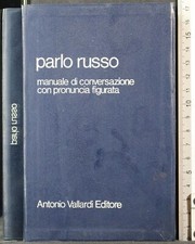 PARLO RUSSO. MANUALE DI CONVERSAZIONE CON PRONUNCIA FIGURATA. AA.VV. VALLARDI.