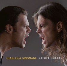 GIANLUCA GRIGNANI - Natura umana CD nuovo e sigillato 2011 Columbia - Sony Music