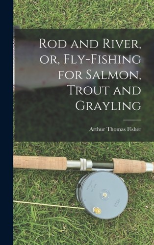 Fisher rod and river or - river,
