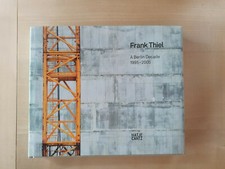 Frank Thiel - A Berlin decade