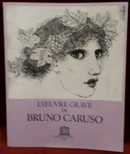 L'OEUVRE GRAVE de BRUNO CARUSO
