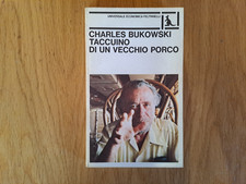 Charles Bukowski: "Taccuino di un vecchio porco", Univ. Econ. Feltrinelli 1981