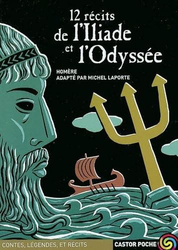 Douze recits iliade et - de, l'iliade
