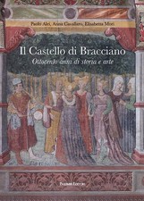 Il castello di Bracciano. Ottocento anni di storia e arte - Alei Paolo, Ca...