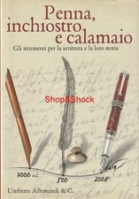 PENNA INCHIOSTRO E CALAMAIO Libro Book Storia Strumenti Scrittura Aurora Torino