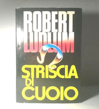 STRISCIA DI CUOIO DI ROBERT LUDLUM ROMANZO LIBRO DA COLLEZIONE - (151-250)