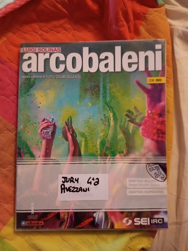 Arcobaleni libro scolastico - arcobaleni,