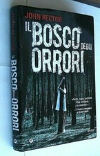 J. RECTOR : Il bosco degli orrori  p. e. 2012  Giunti   COME NUOVO  